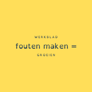 Werkblad fouten maken = groeien!